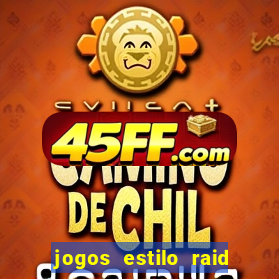 jogos estilo raid shadow legends
